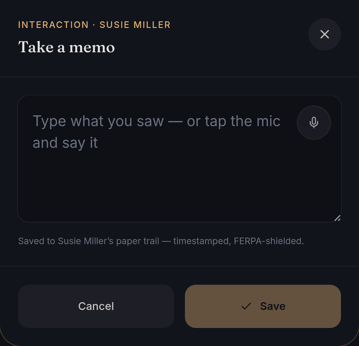 The memo box on Susie Miller's card, headed “Take a memo”, with the prompt “Type what you saw — or tap the mic and say it”, a microphone button inside the box, the line “Saved to Susie Miller's paper trail — timestamped, FERPA-shielded”, and Cancel and Save buttons.